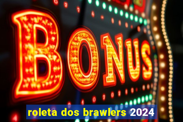 roleta dos brawlers 2024